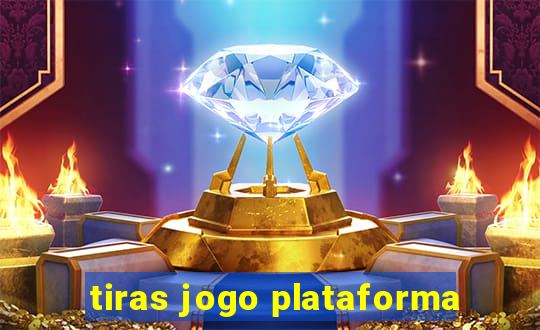 tiras jogo plataforma